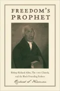 Freedom's Prophet: Bishop Richard Allen, the AME Church, and the Black Founding Fathers