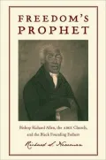 Freedom's Prophet: Bishop Richard Allen, the AME Church, and the Black Founding Fathers