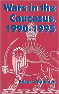 Wars in the Caucasus, 1990-1995