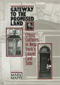 Gateway to the Promised Land: Ethnicity and Culture in New York's Lower East Side