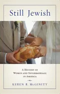 Still Jewish: A History of Women and Intermarriage in America