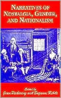 Narratives of Nostalgia, Gender, and Nationalism