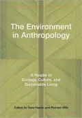 The Environment in Anthropology: A Reader in Ecology, Culture, and Sustainable Living