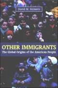 Other Immigrants: The Global Origins of the American People