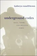 Underground Codes: Race, Crime and Related Fires