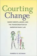 Courting Change: Queer Parents, Judges, and the Transformation of American Family Law