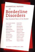 Essential Papers on Borderline Disorders: One Hundred Years at the Border