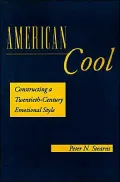 American Cool: Constructing a Twentieth-Century Emotional Style