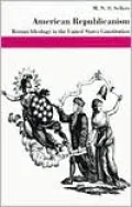 American Republicanism: Roman Ideology in the United States Constitution