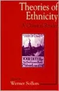 Theories of Ethnicity: A Classical Reader
