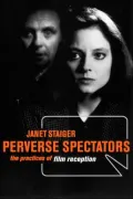 Perverse Spectators: The Practices of Film Reception