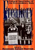 Freakery: Cultural Spectacles of the Extraordinary Body