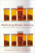 Medicating Modern America: Prescription Drugs in History