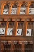 Our Schools Suck: Students Talk Back to a Segregated Nation on the Failures of Urban Education