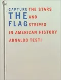 Capture the Flag: The Stars and Stripes in American History