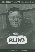 The Ugly Laws: Disability in Public