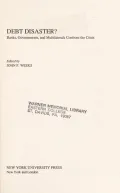 Debt Disaster?: Banks, Government and Multilaterals Confront the Crisis