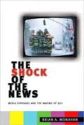 The Shock of the News: Media Coverage and the Making of 9/11