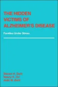 The Hidden Victims of Alzheimer's Disease: Families Under Stress