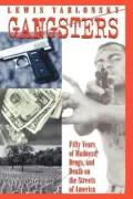 Gangsters: 50 Years of Madness, Drugs, and Death on the Streets of America