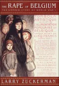 The Rape of Belgium: The Untold Story of World War I