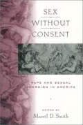 Sex without Consent: Rape and Sexual Coercion in America
