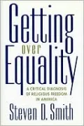 Getting Over Equality: A Critical Diagnosis of Religious Freedom in America