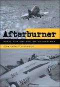 Afterburner: Naval Aviators and the Vietnam War