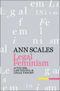 Legal Feminism: Activism, Lawyering, and Legal Theory