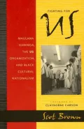 Fighting for Us: Maulana Karenga, the US Organization, and Black Cultural Nationalism