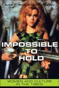 Impossible to Hold: Women and Culture in the 1960s