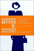 Gender Myths v. Working Realities: Using Social Science to Reformulate Sexual Harassment Law
