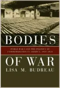 Bodies of War: World War I and the Politics of Commemoration in America, 1919-1933
