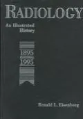 Radiology: An Illustrated History - Ronald L. Eisenberg - Hardcover