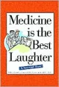 Medicine Is the Best Laughter
