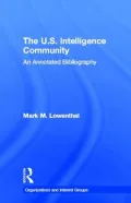 The U. S. Intelligence Community: An Annotated Bibliography