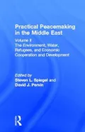 Practical Peacemaking in the Middle East: The Environment, Water, Refugees, and Economic Cooperation and Development, Vol. 2