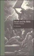 Israel and Its Bible: A Political Analysis (Garland Reference Library of Social Sciences Series), Vol. 103
