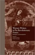 Women Writers in Pre-Revolutionary France: Strategies of Emancipation