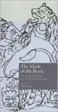The Mark of the Beast: The Medieval Bestiary in Art, Life and Literature