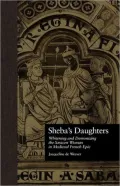 Sheba's Daughters: Whitening and Demonizing the Saracen Woman in Medieval French Epic