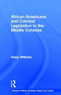 African Americans and colonial legislation in the middle colonies