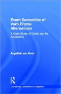 Event Semantics of Verb Frame Alternations: A Case Study of Dutch and Its Acquisition