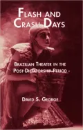 Flash and Crash Days: Brazilian Theater in the Post Dictatorship Period