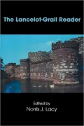 The Lancelot-Grail Reader: Selections from the Medieval French Arthurian Cycle