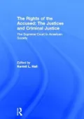 The Rights of the Accused: The Justices and Criminal Justice, Vol. 10