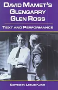 David Mamet's Glengarry Glen Ross: Text and Performance
