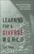 Learning for a Diverse World: Using Critical Theory to Read and Write about Literature