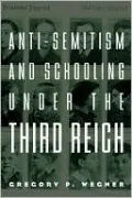Anti-Semitism and Schooling Under the Third Reich