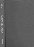 Situating Salsa: Global Markets and Local Meanings in Latin Popular Music